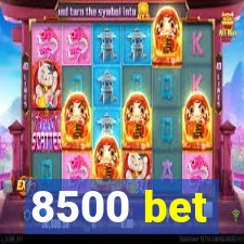 8500 bet